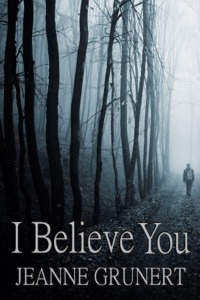 cover of Jeanne Grunert's first novel I Believe You